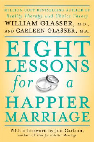 Könyv Eight Lessons for a Happier Marriage William Glasser