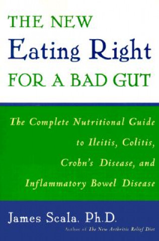 Carte New Eating Right for a Bad Gut James Scala