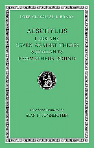 Carte Persians. Seven against Thebes. Suppliants. Prometheus Bound Aeschylus
