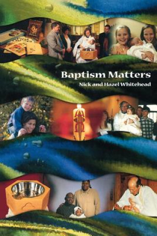Kniha Baptism Matters Nick Whitehead