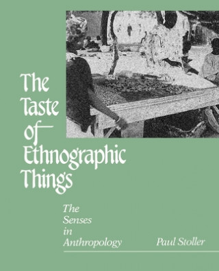 Kniha Taste of Ethnographic Things Paul Stoller