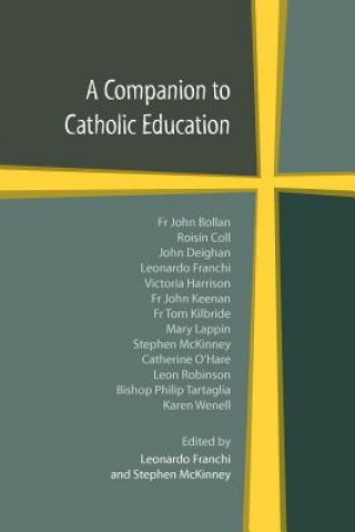 Livre Companion to Catholic Education Leonard Franchi