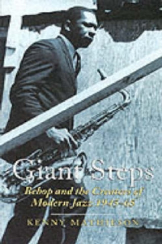 Βιβλίο Giant Steps: Bebop And The Creators Of Modern Jazz, 1945-65 Kenny Mathieson