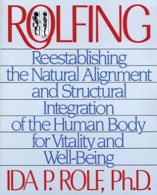 Knjiga Rolfing Ida P. Rolf