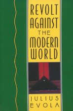 Könyv Revolt Against the Modern World Julius Evola