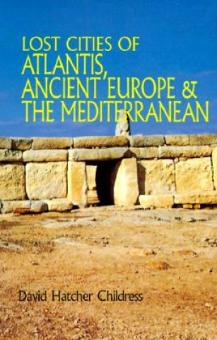 Книга Lost Cities of Atlantis, Ancient Europe & the Mediterranean David H Childress