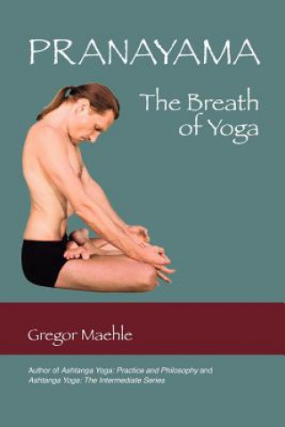 Книга Pranayama The Breath of Yoga Gregor Maehle
