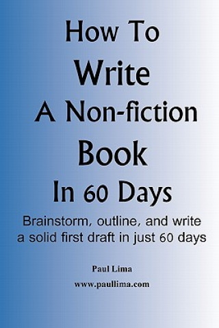 Könyv How to Write a Non-fiction Book in 60 Days Paul Lima
