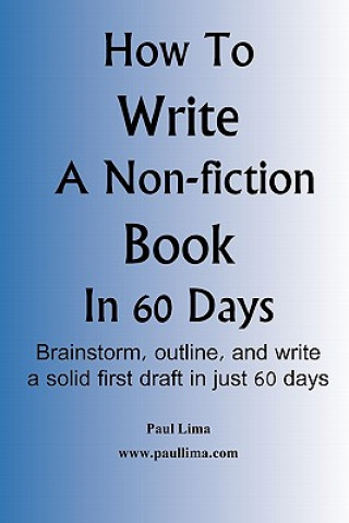 Book How to Write a Non-fiction Book in 60 Days Paul Lima