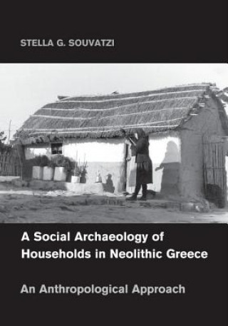 Carte Social Archaeology of Households in Neolithic Greece Stella G. Souvatzi