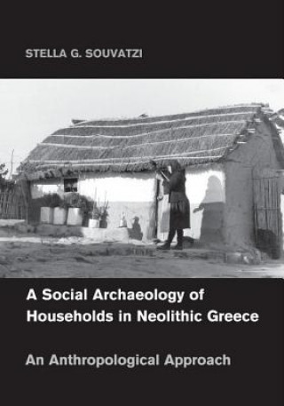 Libro Social Archaeology of Households in Neolithic Greece Stella G. Souvatzi