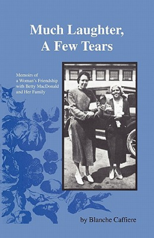 Livre Much Laughter, a Few Tears Blanche Caffiere