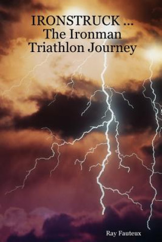 Carte IRONSTRUCK ... The Ironman Triathlon Journey Ray