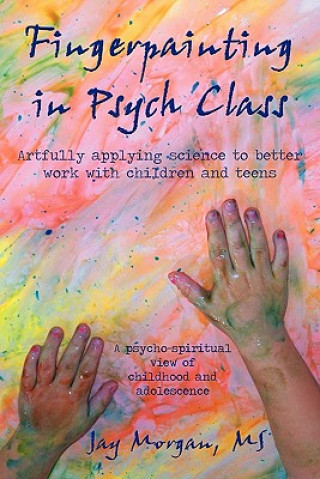 Knjiga Fingerpainting in Psych Class Jay Morgan