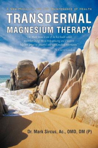 Könyv Transdermal Magnesium Therapy Mark Sircus