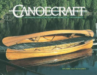 Carte Canoecraft: An Illustrated Guide to Fine Woodstrip Construction Ted Moores