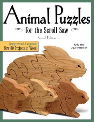 Könyv Animal Puzzles for the Scroll Saw, 2nd Edn Judy Peterson