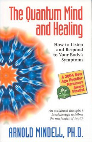 Kniha Quantum Mind and Healing Arnold Mindell