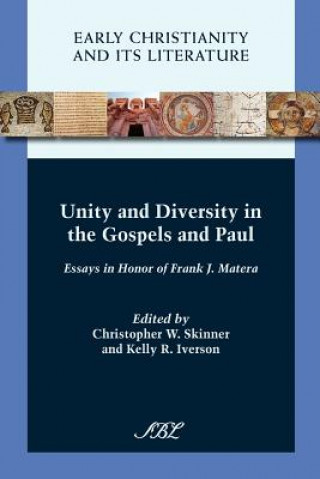 Kniha Unity and Diversity in the Gospels and Paul Christopher W Skinner