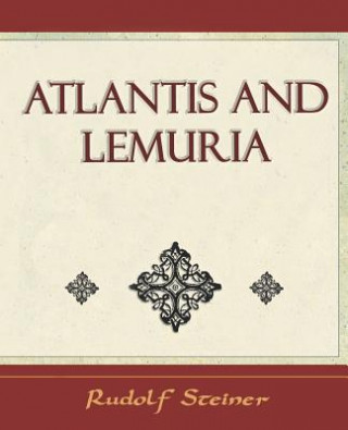 Książka Atlantis and Lemuria - 1911 Steiner Rudolf