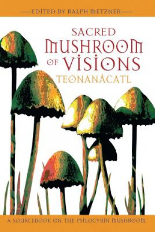 Carte Sacred Mushroom of Visions Ralph Metzner