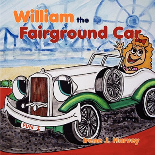 Kniha William the Fairground Car Irene J Harvey