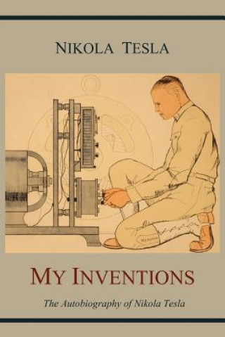 Книга My Inventions Nikola Tesla