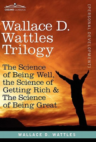Könyv Wallace D. Wattles Trilogy Wallace D. Wattles