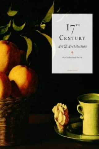 Könyv Seventeenth-Century Art and Architecture Ann Sutherland Harris