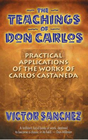 Könyv Teachings of Don Carlos Victor Sanchez