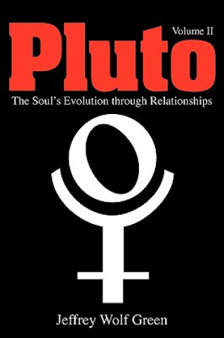 Könyv Pluto: The Soul's Evolution Through Relationships Jeffrey Wolf Green