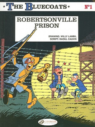 Könyv Bluecoats Vol. 1: Robertsonville Prison Raoul Cauvin