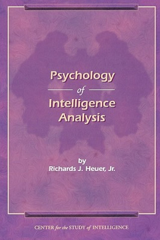 Book Psychology of Intelligence Analysis Richard J. Heuer