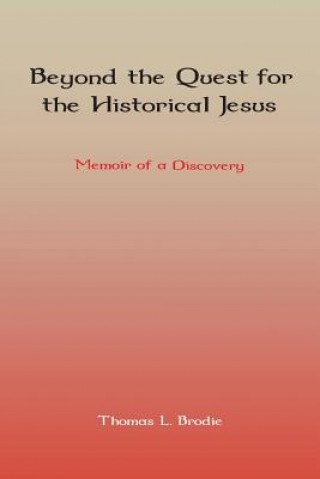 Livre Beyond the Quest for the Historical Jesus Thomas L Brodie