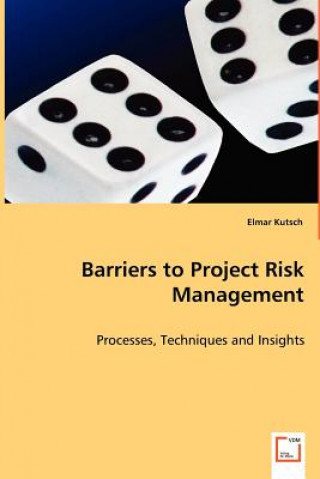 Книга Barriers to Project Risk Management Elmar Kutsch