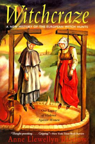 Könyv Witchcraze Anne Llewellyn Barstow