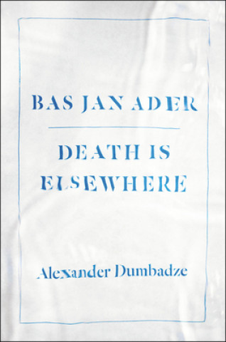 Kniha Bas Jan Ader Alexander Dumbadze