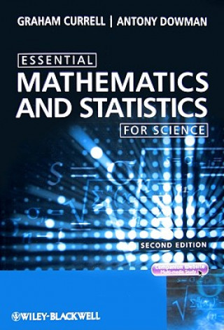 Kniha Essential Mathematics and Statistics for Science 2e Graham Currell