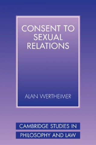 Książka Consent to Sexual Relations Alan Wertheimer