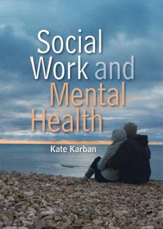 Książka Social Work and Mental Health Kate Karban