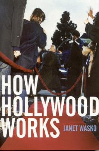 Carte How Hollywood Works Janet Wasko