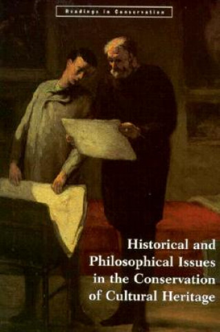 Knjiga Historical and Philosophical Issues in the Conservation of Cultural Heritage N P Stanley Price