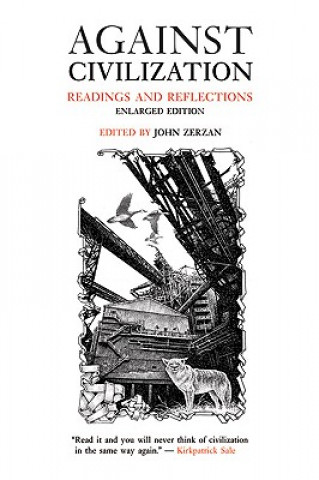 Книга Against Civilization John Zerzan