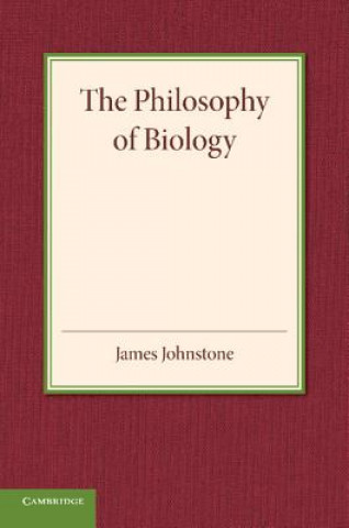 Könyv Philosophy of Biology James Johnstone