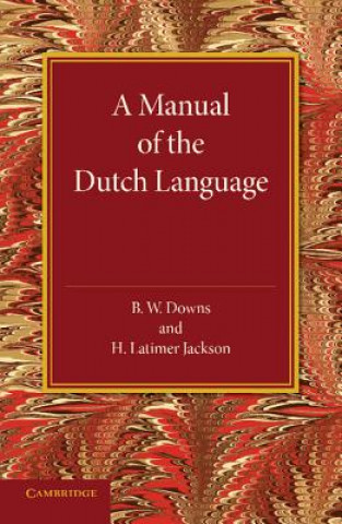 Książka Manual of the Dutch Language B. W. Downs