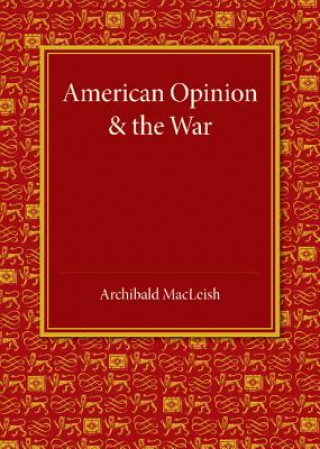 Libro American Opinion and the War Archibald MacLeish