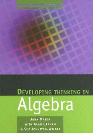Книга Developing Thinking in Algebra John Mason
