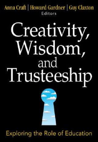 Knjiga Creativity, Wisdom, and Trusteeship Anna Craft