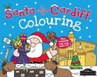 Kniha Santa is Coming to Cardiff Colouring 