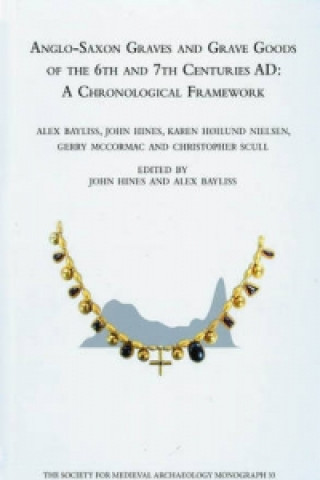 Βιβλίο Anglo-Saxon Graves and Grave Goods of the 6th and 7th Centuries AD Alex Bayliss